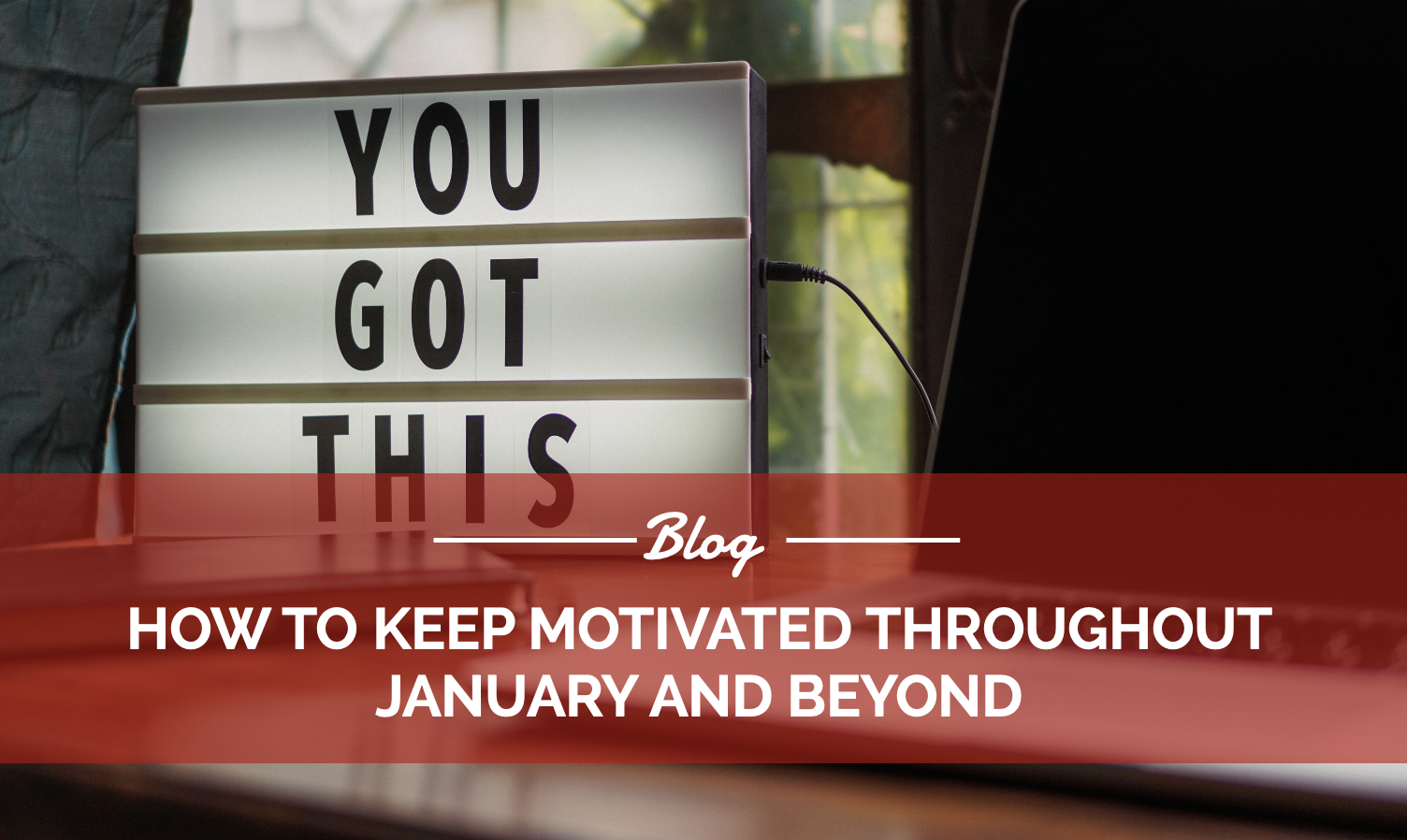 The Pt Center: how to keep motivated thouightout january and beyond