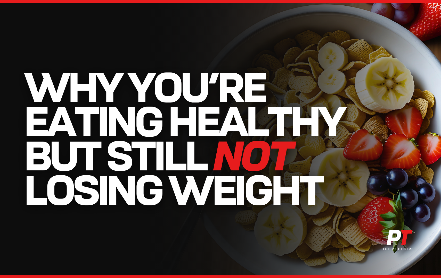 Why You’re Eating Healthy But Still Not Losing Weight